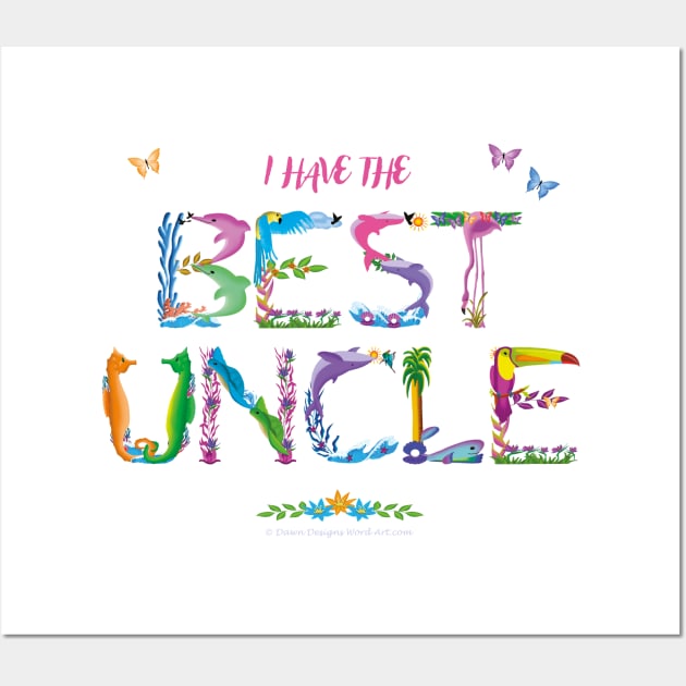 I have the best uncle - tropical wordart Wall Art by DawnDesignsWordArt